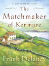 Click here to view title details for The Matchmaker of Kenmare by Frank Delaney