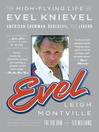 Click here to view title details for Evel by Leigh Montville