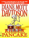 Click here to view title details for Killer Pancake by Diane Mott Davidson