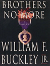 Click here to view title details for Brothers No More by William F. Buckley, Jr.