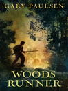 Click here to view title details for Woods Runner by Gary Paulsen