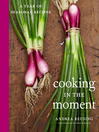 Click here to view title details for Cooking in the Moment by Andrea Reusing
