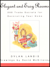 Elegant and Easy Rooms: 250 Trade Secrets for Decorating Your Home