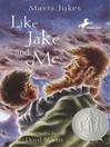 Click here to view title details for Like Jake and Me by Mavis Jukes