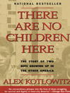 Click here to view title details for There Are No Children Here by Alex Kotlowitz