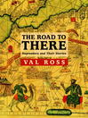 Click here to view title details for The Road to There by Val Ross