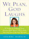 We Plan, God Laughs@