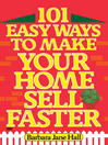 101 Easy Ways to Make Your Home Sell Faster