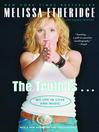 Click here to view title details for The Truth Is ... by Melissa Etheridge