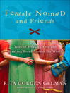 Click here to view title details for Female Nomad and Friends by Rita Golden Gelman