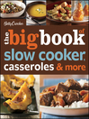 Betty Crocker the Big Book of Slow Cooker, Casseroles & More