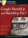Click here to view title details for Google® SketchUp and SketchUp Pro 7 Bible by Kelly L. Murdock