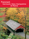 Frommer's Vermont, New Hampshire and Maine