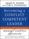 Becoming a Conflict Competent Leader: How You and Your Organization Can Manage Conflict Effectively