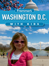 Click here to view title details for Frommer's Washington D.C. with Kids by Beth Rubin