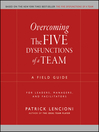 Click here to view title details for Overcoming the Five Dysfunctions of a Team by Patrick M. Lencioni