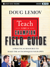 Click here to view title details for Teach Like a Champion Field Guide by Doug Lemov