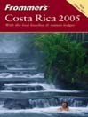 Frommer's Costa Rica 2005: Frommer's Complete Series, Book 641