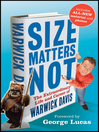 Size Matters Not: The Extraordinary Life and Career of Warwick Davis
