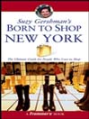 Suzy Gershman's Born to Shop New York