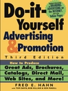 Do-It-Yourself Advertising and Promotion: How to Produce Great Ads, Brochures, Catalogs, Direct Mail, Web Sites, and More!