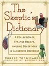 Click here to view title details for The Skeptic's Dictionary by Robert Carroll