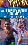 Frommer's Walt Disney World & Orlando with Kids