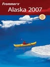 Frommer's Alaska 2007