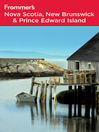 Frommer's Nova Scotia, New Brunswick and Prince Edward Island