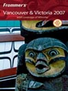 Frommer's Vancouver & Victoria 2007