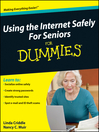 Using the Internet Safely For Seniors For Dummies®