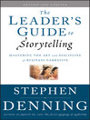 The Leader's Guide to Storytelling