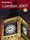 Frommer's London 2007: Frommer's Complete Series, Book 288