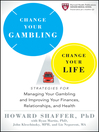 Click here to view title details for Change Your Gambling, Change Your Life by Howard Shaffer