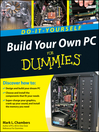 Build Your Own PC Do-It-Yourself For Dummies®