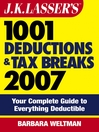 J.K. Lasser's1001 Deductions and Tax Breaks 2007