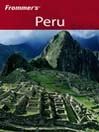 Frommer's Peru: Frommer's Complete Series, Book 253