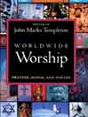 Worldwide Worship: Prayers, Songs, and Poetry