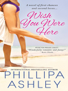 Click here to view title details for Wish You Were Here by Phillipa Ashley