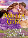 Click here to view title details for A Dash of Scandal by Amelia Grey