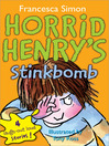 Click here to view title details for Horrid Henry's Stinkbomb by Francesca Simon