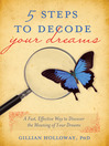 Click here to view title details for 5 Steps to Decode Your Dreams by Gillian Holloway Holloway
