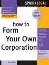 How to Form Your Own Corporation, 4E By W. Kelsea Eckert