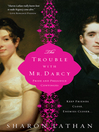 Click here to view title details for The Trouble with Mr. Darcy by Sharon Lathan