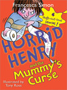 Click here to view title details for Horrid Henry and the Mummy's Curse by Francesca Simon