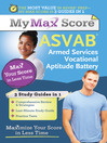 My Max Score ASVAB: Armed Services Vocational Aptitude Battery