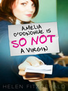 Click here to view title details for Amelia O'Donohue Is So Not a Virgin by Helen FitzGerald