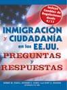 Inmigracion y Ciudadania en los EE.UU. Preguntas y respuestas