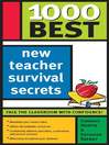 Click here to view title details for 1000 Best New Teacher Survival Secrets by Kandace Martin