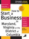 How to Start a Business in Maryland, Virginia, or the District of Columbia@